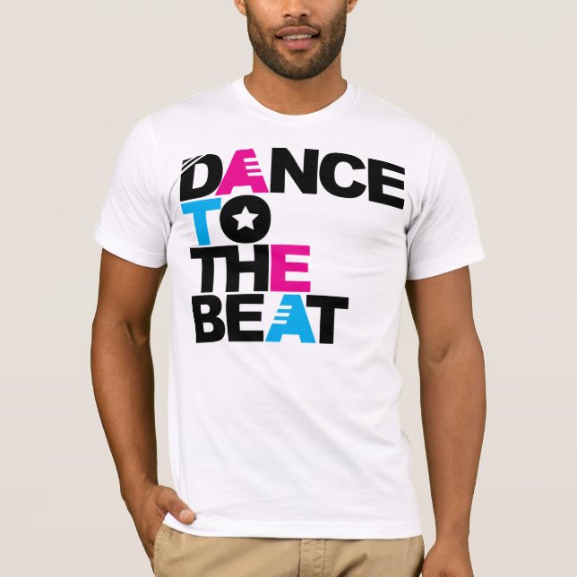 Dance to the Beat T-Shirt (Front)