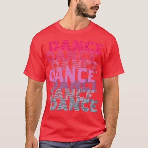 Dance With Retro Look Lettering 1 T_Shirt