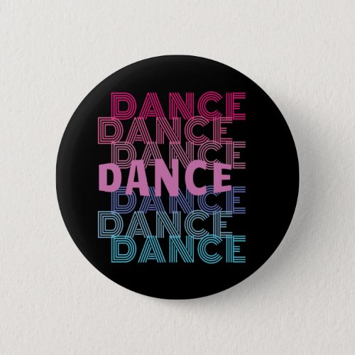 Dance With Retro Look Lettering Button