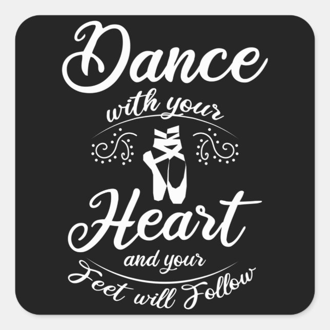 Dance With Your Heart Ballet Square Sticker (Front)