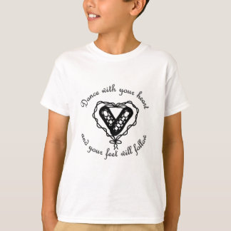 Dance with your heart... T-Shirt