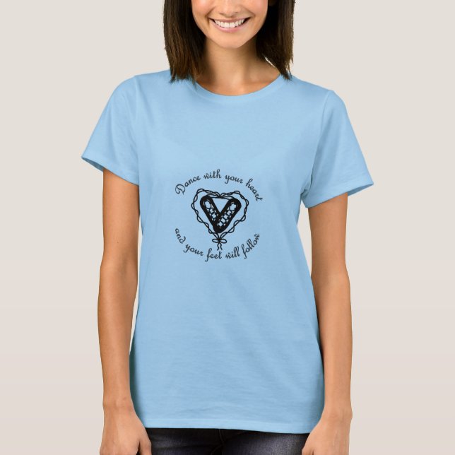 Dance with your heart... Women's Baby Doll T-Shirt (Front)
