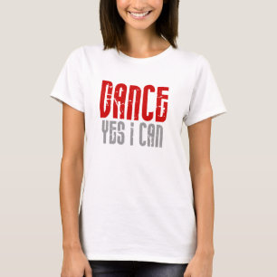 Dance Yes I Can  White Tee