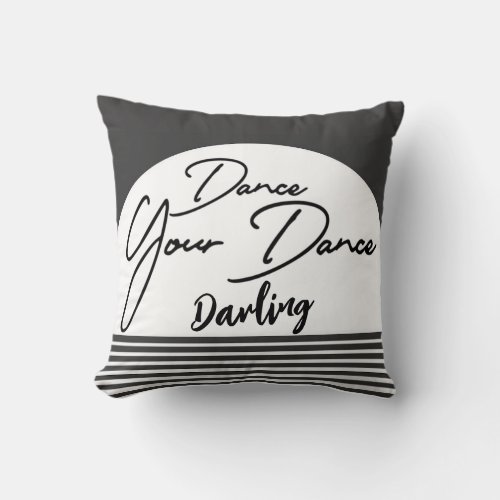 Dance Your Dance Throw Pillow