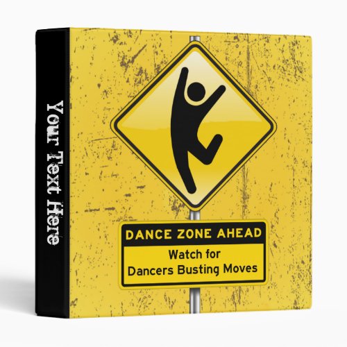 Dance Zone Ahead_Watch for Dancers Busting Moves Binder