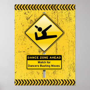 Dance Zone Ahead-Watch for Dancers Busting Moves! Poster