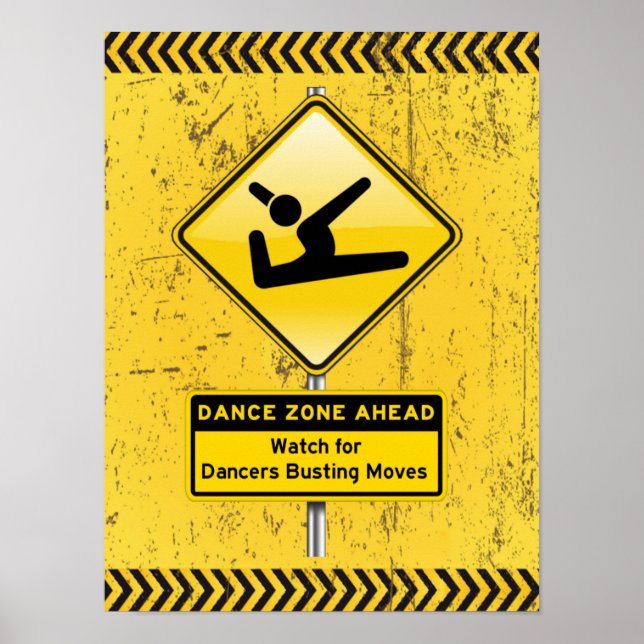 Dance Zone Ahead-Watch for Dancers Busting Moves! Poster (Front)