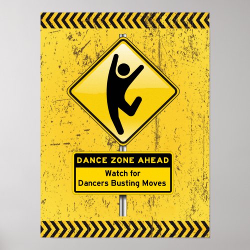 Dance Zone Ahead_Watch for Dancers Busting Moves Poster