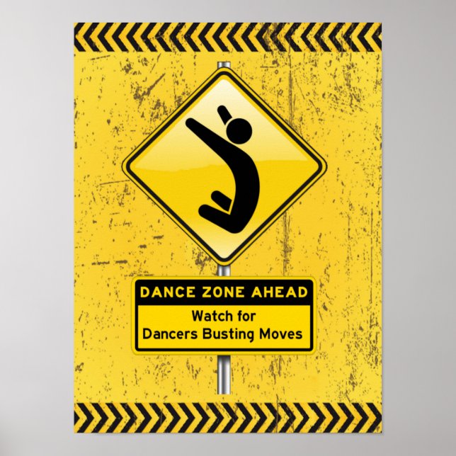 Dance Zone Ahead-Watch for Dancers Busting Moves! Poster (Front)