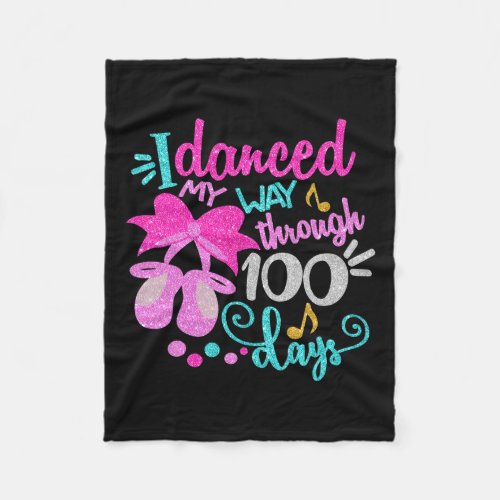 Danced My Way Through 100 Days Dancer Ballet Girls Fleece Blanket