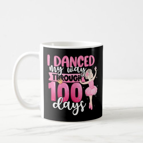 Danced My Way Through 100 Days Of School Teacher S Coffee Mug