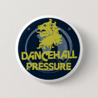 Dancehall Pressure Pinback Button