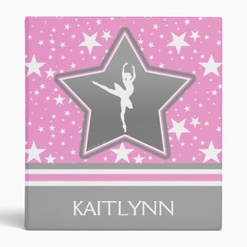 Dancer Among The Stars In Pink With Your Name Binder by GollyGirls at Zazzle