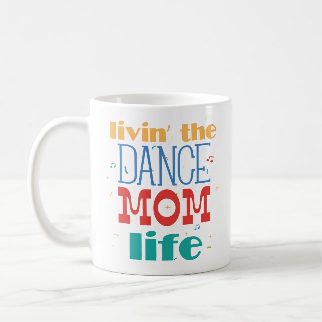 Dancer Ballet Hip Hop Tap Dance Mom Coffee Mug (Left)