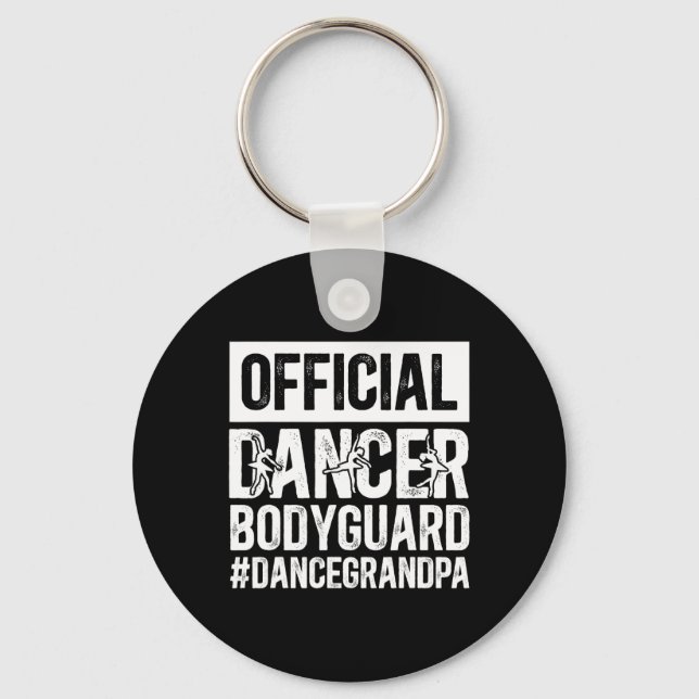 Dancer Bodyguard Dance Grandpa Of A Dancer Grandfa Keychain (Front)