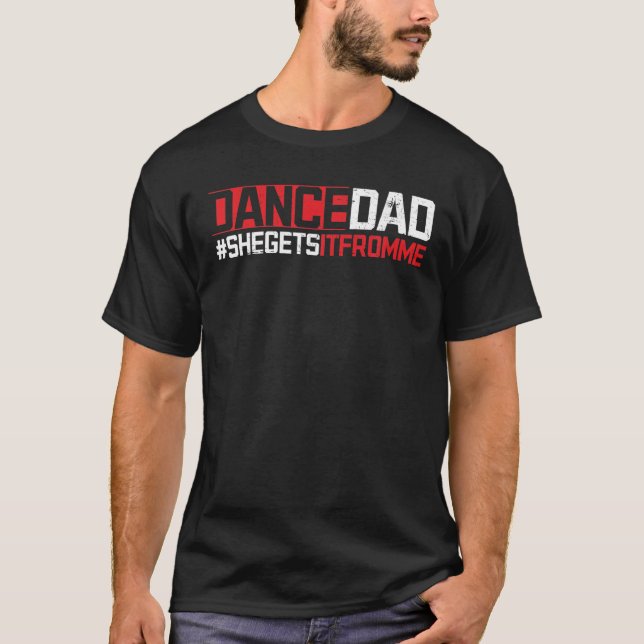Dancer Dad Father Daddy Dance Teacher Dancing Perf T-Shirt (Front)