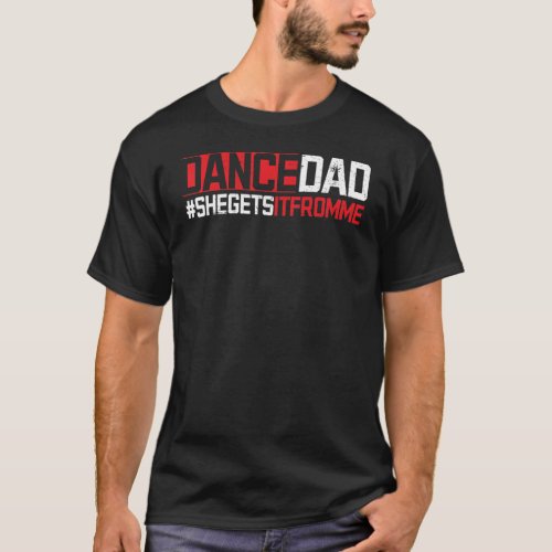 Dancer Dad Father Daddy Dance Teacher Dancing Perf T_Shirt