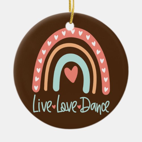 Dancer Dance Teacher Live Love Ballet Tap Hip Hop Ceramic Ornament