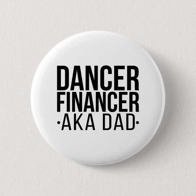 Dancer Financer Aka Dance Dad Dancing Dad Dancer F Button (Front)