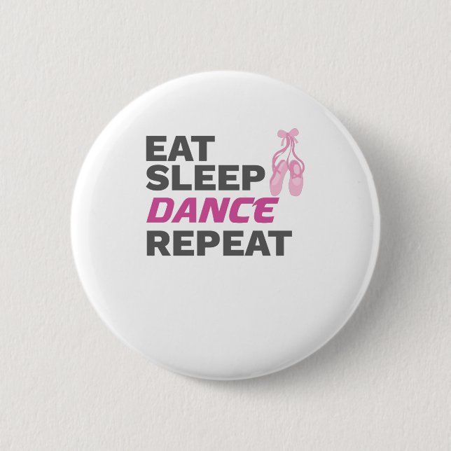Dancer for Dancing Teacher Eat Sleep Dance Repeat Button (Front)