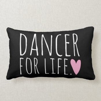 Dancer For Life Black With Heart Lumbar Pillow by ParadiseCity at Zazzle