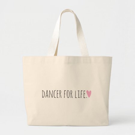 Dancer For Life With Heart Large Tote Bag