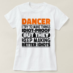Dancer I Try To Make Things Funny Sayings Dancing T-Shirt