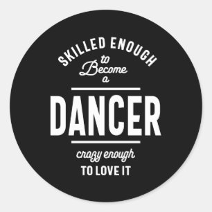 Dancer Work Job Title Gift Classic Round Sticker