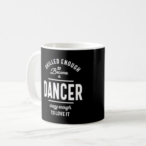 Dancer Work Job Title Gift Coffee Mug