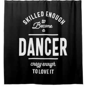 Dancer Work Job Title Gift Shower Curtain