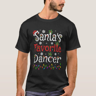 Dancer Xmas Gift Santa'S Favorite Dancer Christmas T-Shirt