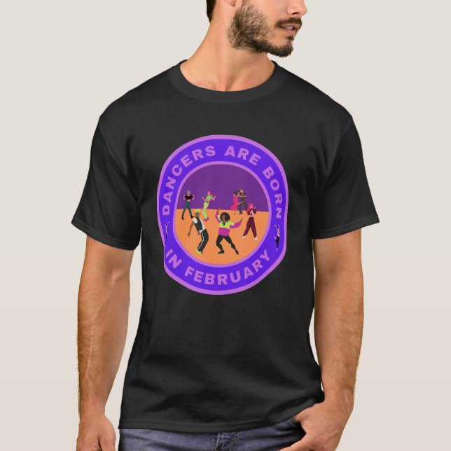 Dancers are born in February alternate design T-Shirt (Front)