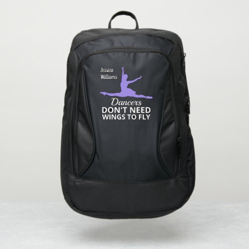 Dancers dont need wings to fly ballerina quote port authority backpack