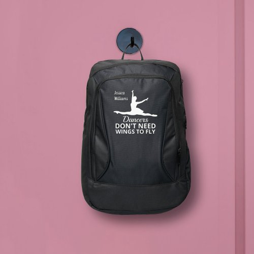 Dancers dont need wings to fly ballerina quote port authority backpack