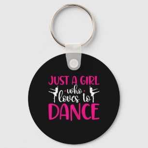 Dancers Just A Girl Who Loves To Dance Ballerina D Keychain