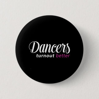 Dancers Turn Out Better Ballet Dance Button