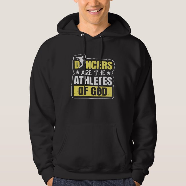Dancing Dancers Are The Athletes Of God Hoodie (Front)