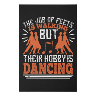 Dancing - Dancing Is The Hobby Of Feets Faux Canvas Print