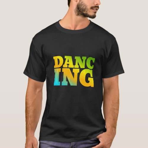 Dancing Designed With Nature Colors T_Shirt