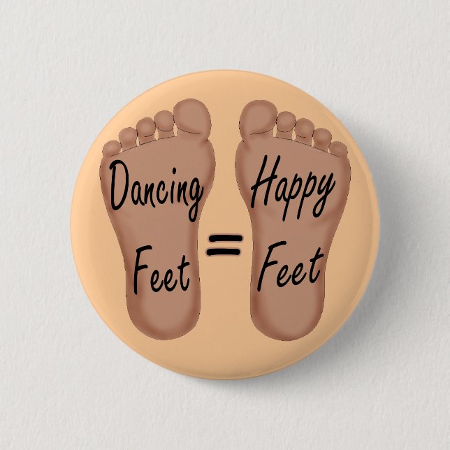 Dancing Feet Are Happy Feet Button (Front)