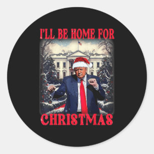 Dancing Funny Humorous Trump I’ll Be Home For Chri Classic Round Sticker