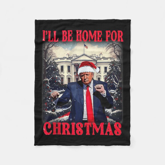 Dancing Funny Humorous Trump I’ll Be Home For Chri Fleece Blanket (Front)