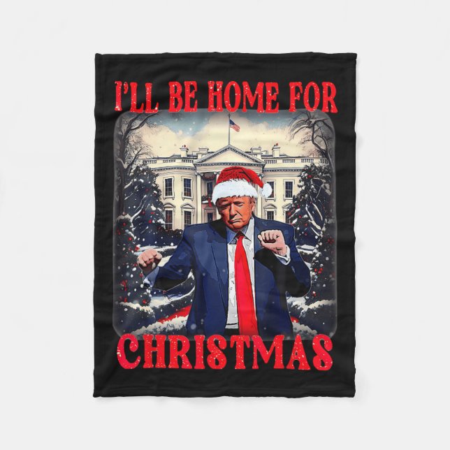 Dancing Funny Humorous Trump I’ll Be Home For Chri Fleece Blanket (Front)