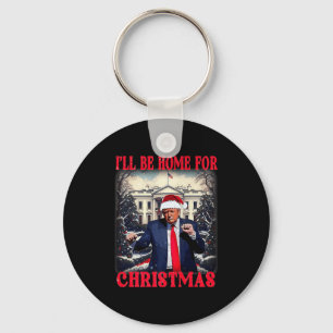 Dancing Funny Humorous Trump I’ll Be Home For Chri Keychain