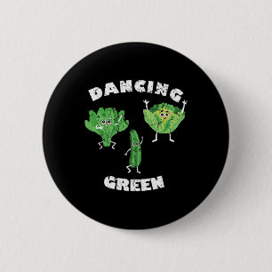 Dancing Green I Funny Vegan Vegans Vegetarian Vege Button