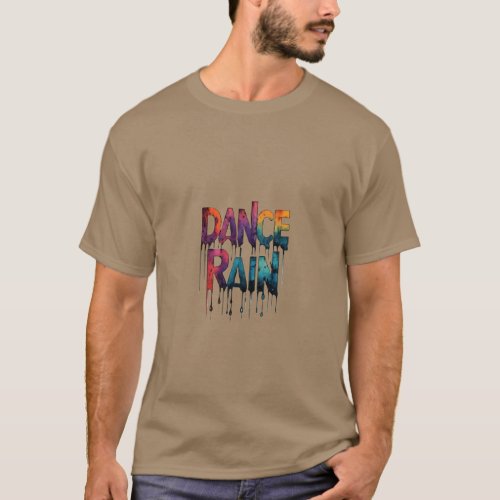 Dancing in the Rain Colorful Text T_Shirt Design