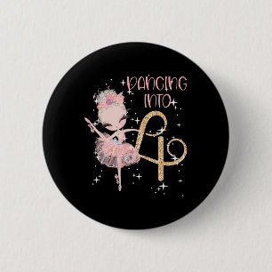 Dancing Into 4th Birthday Girl Ballet Party Dance  Button