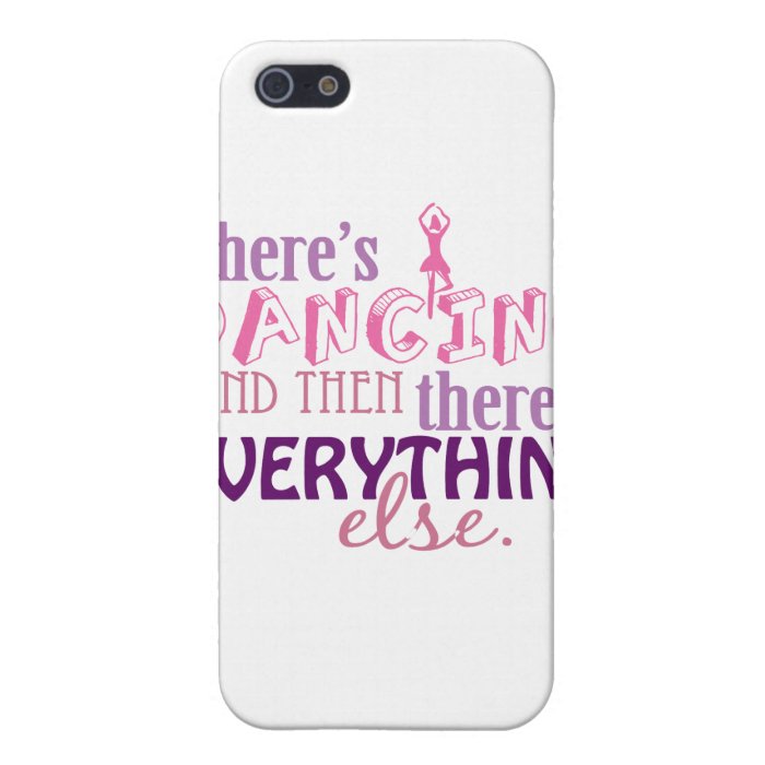 Dancing is Everything Case For iPhone 5