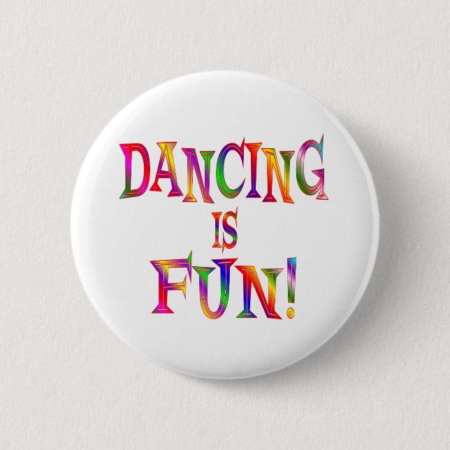 Dancing is Fun Pinback Button (Front)