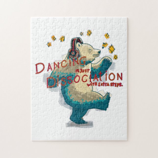 Dancing is just dissociation with extra steps jigsaw puzzle (Vertical)